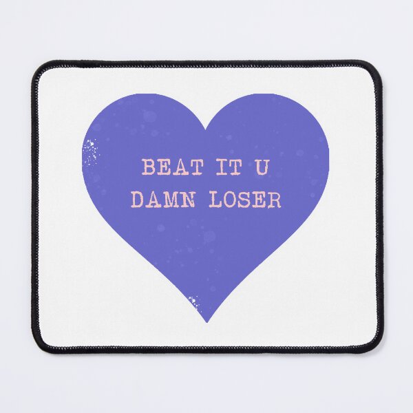 Item preview, Beat It u Damn Loser designed and sold by Normbot2000.