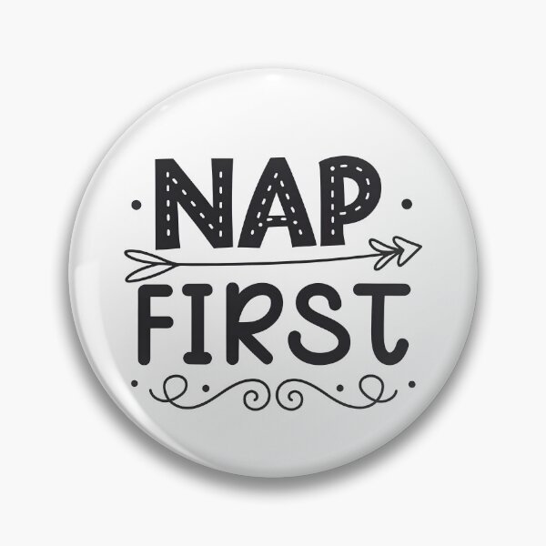 Item preview, Nap First designed and sold by trendspatterns.