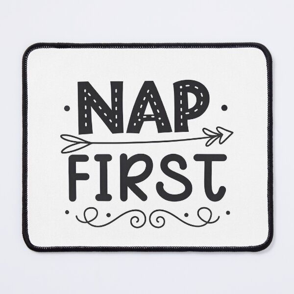 Item preview, Nap First designed and sold by trendspatterns.