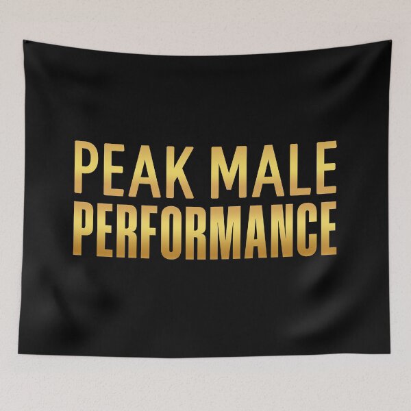 Item preview, Peak Male Performance, Golden Funny Quotes designed and sold by Memes N Lore .