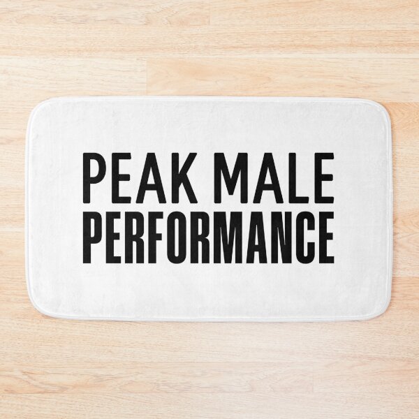 Item preview, Peak Male Performance, Funny Quotes designed and sold by Memes N Lore .