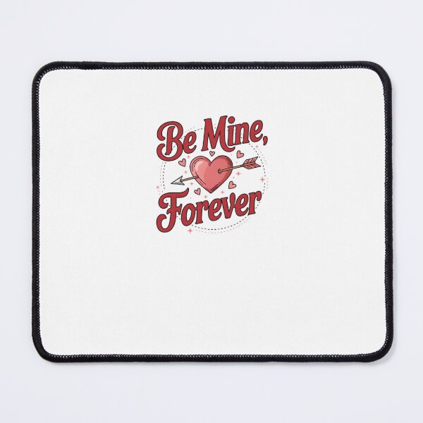 Item preview, be mine forever designed and sold by blackstton.