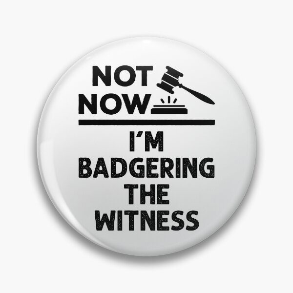 Item preview, Not Now I'm Badgering the Witness Funny Lawyer Moot Court designed and sold by jaygo.