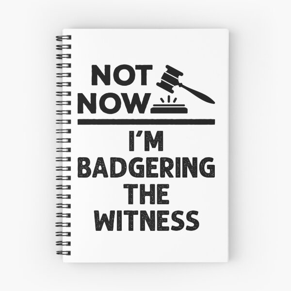 Item preview, Not Now I'm Badgering the Witness Funny Lawyer Moot Court designed and sold by jaygo.