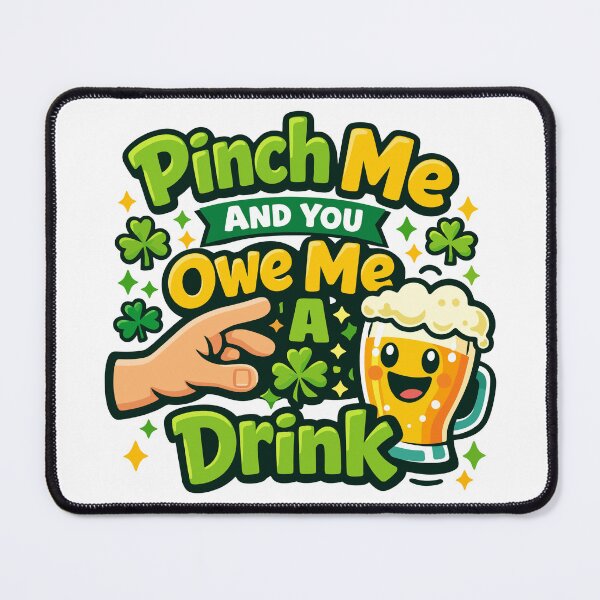 Item preview, Funny Pinch Me Owe Me A Drink St Patrick's Day Beer designed and sold by Mikoff04-arts.