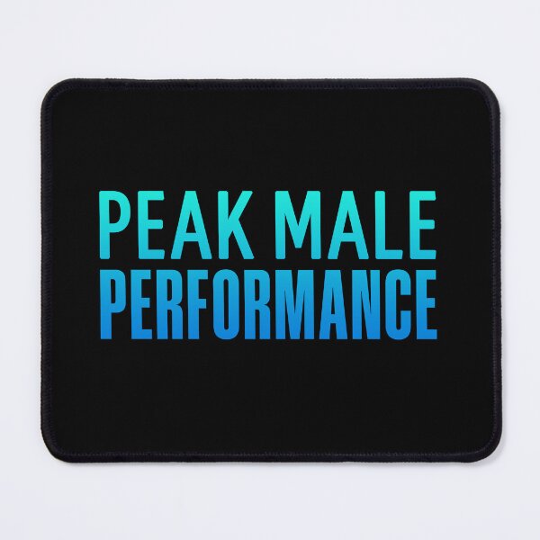 Item preview, Peak Male Performance, Blue Funny Quotes designed and sold by Memes N Lore .