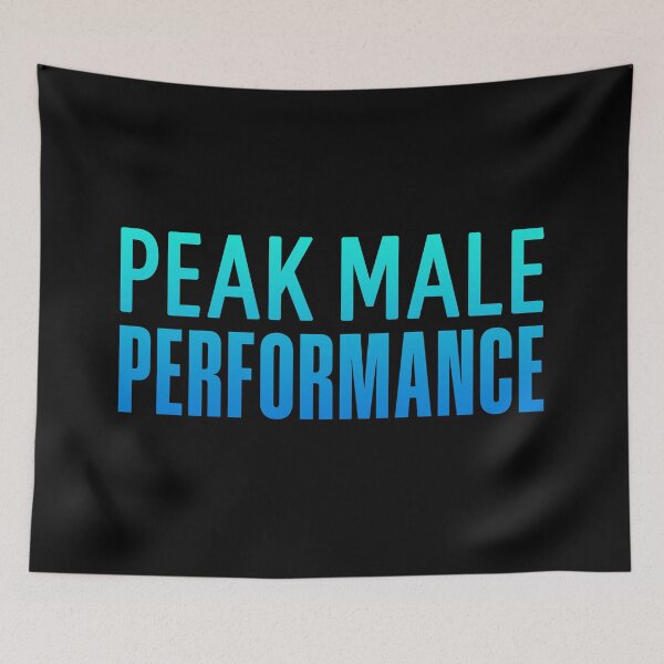 Item preview, Peak Male Performance, Blue Funny Quotes designed and sold by Memes N Lore .