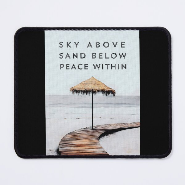 Item preview, Sky above, sand below, peace within! designed and sold by Lilja888.