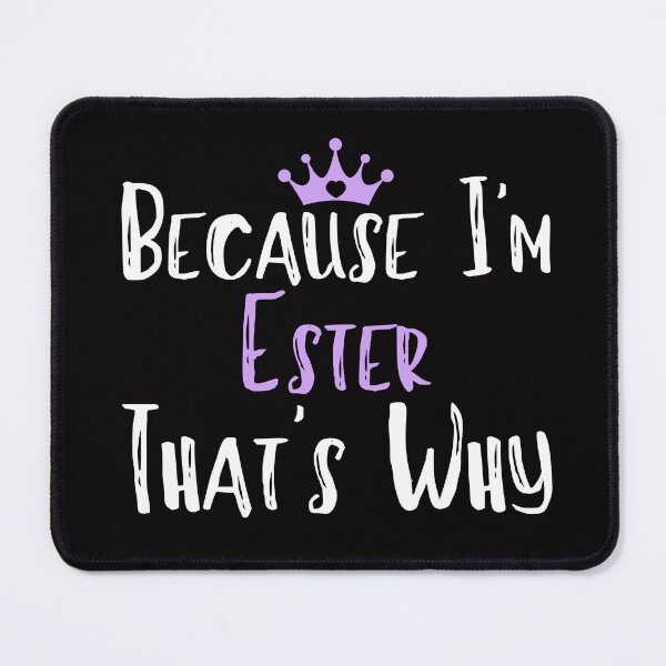 Item preview, Because I'm Ester That's Why Funny Women's Gift designed and sold by WeirdlyRare.