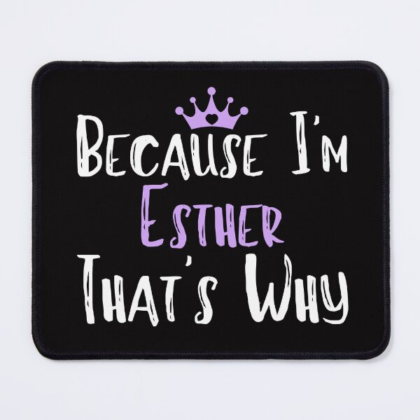 Item preview, Because I'm Esther That's Why Funny Women's Gift designed and sold by WeirdlyRare.