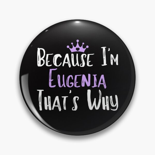 Item preview, Because I'm Eugenia That's Why Funny Women's Gift designed and sold by WeirdlyRare.