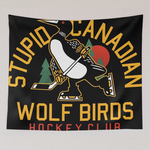 Item preview, Stupid Canadian Wolf Birds Hockey Club designed and sold by AJ Paglia.