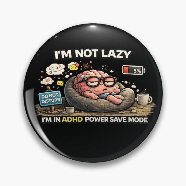 Item preview, I’m Not Lazy ADHD Power Save Mode Funny Brain Meme designed and sold by FeralMindStudio.