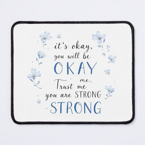 Item preview, It’s Okay, You Will Be Okay – Soft Floral Encouragement Design designed and sold by MKVisions.