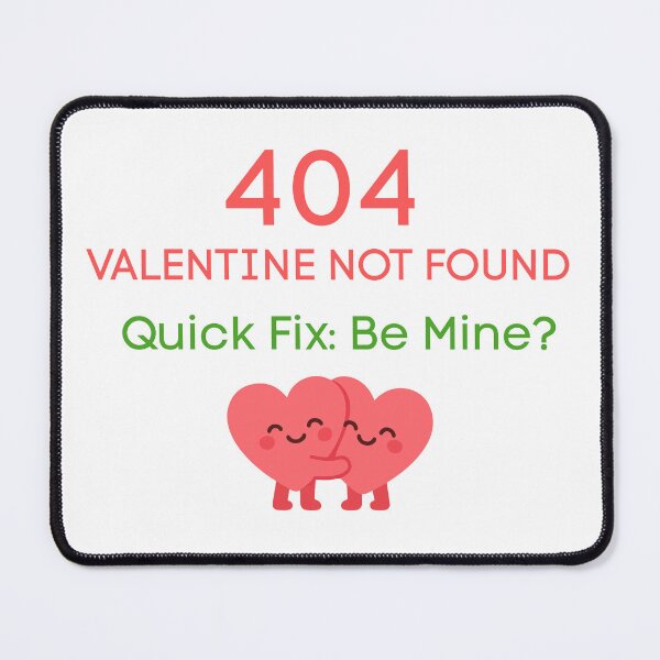 Item preview, 404 Valentine Not Found Be Mine? Cute Nerdy Valentine design designed and sold by MonyVeli.