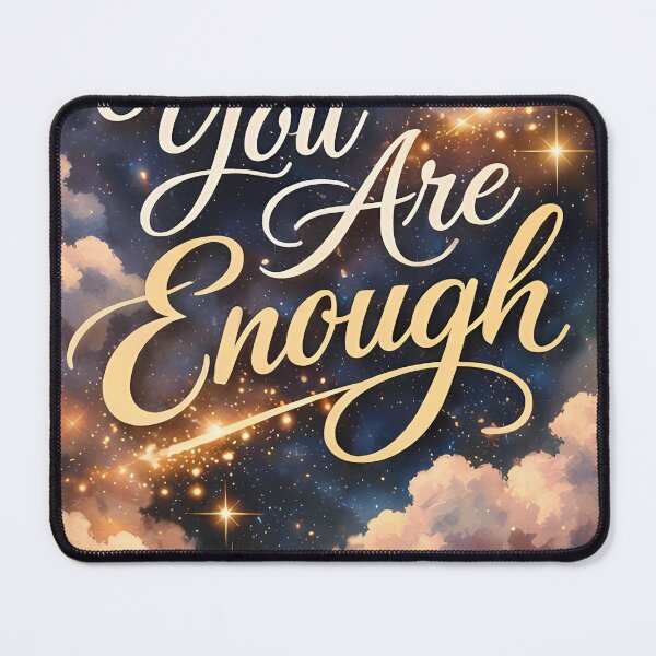 Item preview, This uplifting artwork features the phrase YOU ARE ENOUGH designed and sold by 4Creative Media.