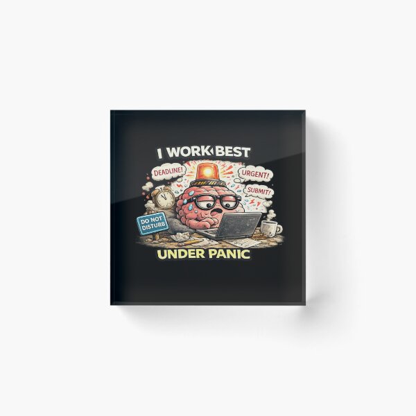Item preview, I Work Best Under Panic Funny ADHD Deadline Meme designed and sold by FeralMindStudio.