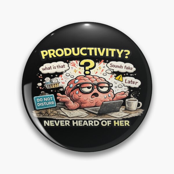 Item preview, Productivity Never Heard Of Her Funny ADHD Meme designed and sold by FeralMindStudio.