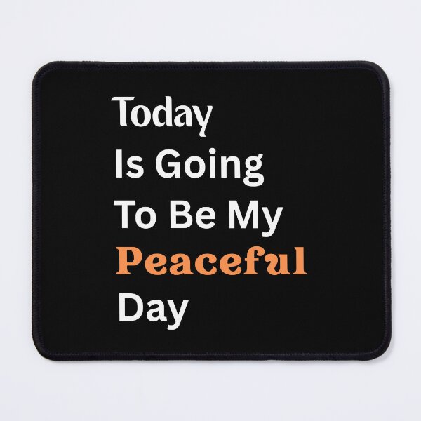 Item preview, Today Is Going To Be My Peaceful Day designed and sold by JRice66.