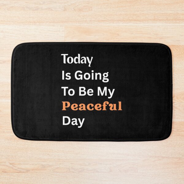 Item preview, Today Is Going To Be My Peaceful Day designed and sold by JRice66.