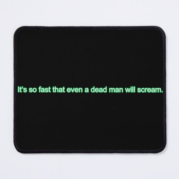 Item preview, It's so fast that even a dead man will scream designed and sold by Dark Monohue.