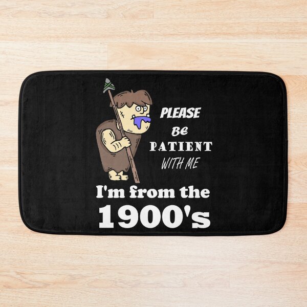 Item preview, Please Be Patient With Me I'm From the 1900's Caveman Funny designed and sold by LindonFlow.