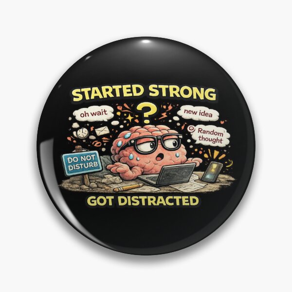 Item preview, Started Strong Got Distracted Funny ADHD Brain Meme designed and sold by FeralMindStudio.