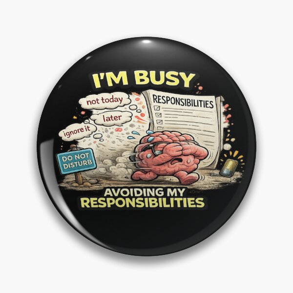 Item preview, I’m Busy Avoiding My Responsibilities Funny ADHD Meme designed and sold by FeralMindStudio.
