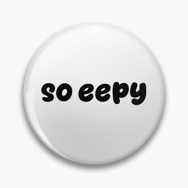 Item preview, so eepy designed and sold by Memes N Lore .