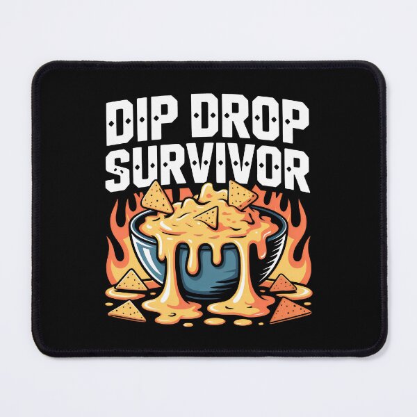 Item preview, Dip Drop Survivor Nacho Cheese and Funny Food Quotes designed and sold by SplashTastic.