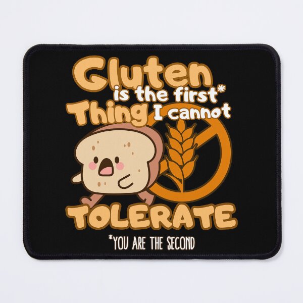 Item preview, Gluten is the First Thing I Cannot Tolerate - Funny Gluten Free Gifts designed and sold by DriftingDoodle.