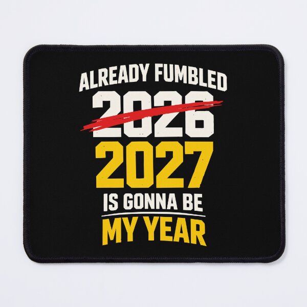 Item preview, Already Fumbled 2026 – 2027 Is Gonna Be My Year Funny Sarcastic Quote designed and sold by FamaPod.