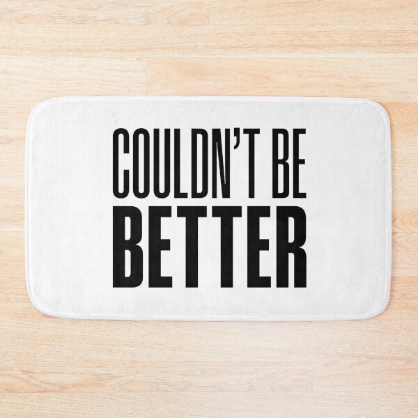 Item preview, Couldn't Be Better designed and sold by Memes N Lore .