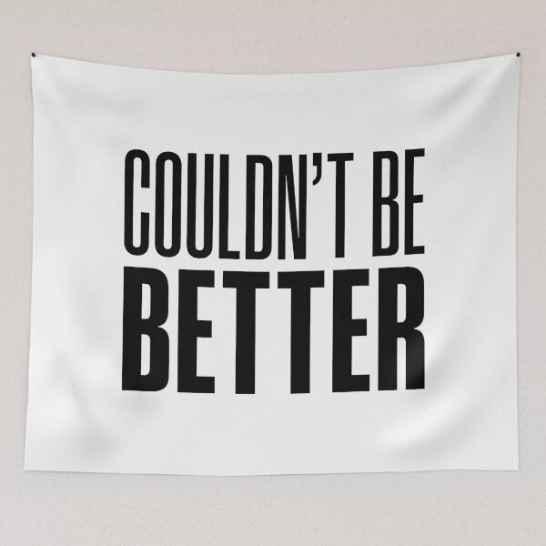 Item preview, Couldn't Be Better designed and sold by Memes N Lore .