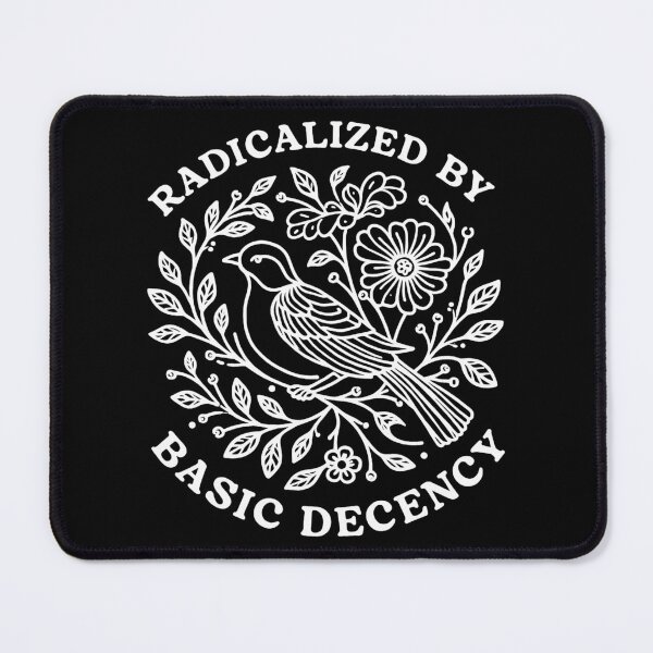 Item preview, radicalized by basic decency designed and sold by Kladhadredo.