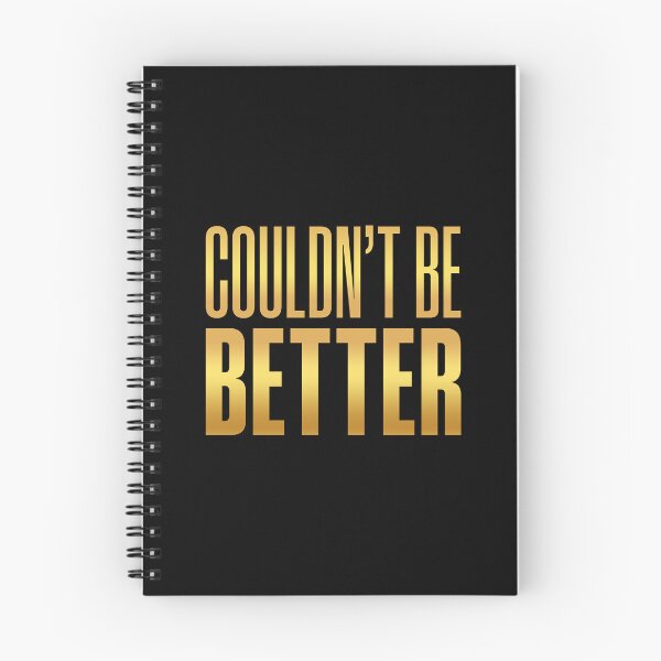 Item preview, Couldn't Be Better, Golden designed and sold by Memes N Lore .