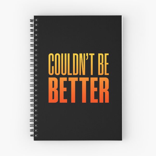 Item preview, Couldn't Be Better, Orange designed and sold by Memes N Lore .