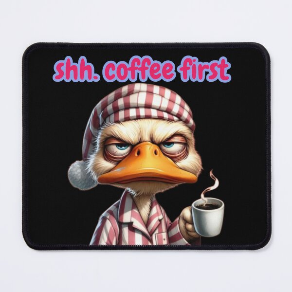 Item preview, Funny Duck Coffee First – Shit Coffee First Morning Meme designed and sold by LazyButGenius.