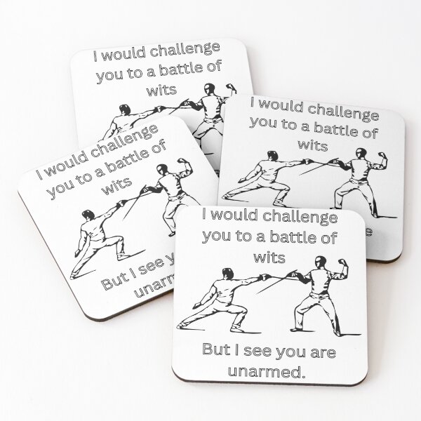 Item preview, I would challenge to to a battle of wits but I see you are unarmed designed and sold by jamesgerardking.