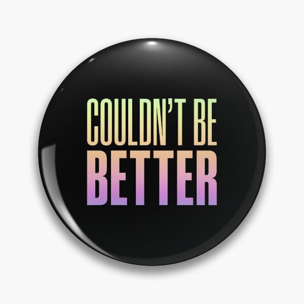 Item preview, Couldn't Be Better, Neon Gradient designed and sold by Memes N Lore .