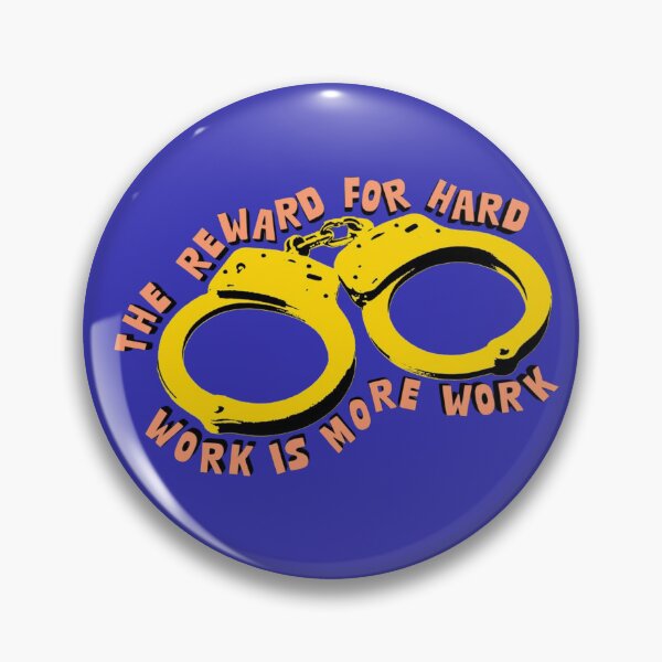 Item preview, “Reward for Hard Work Is More Work” Handcuffs Graphic – Dark Humor Hustle Design designed and sold by ATLAS TEES.