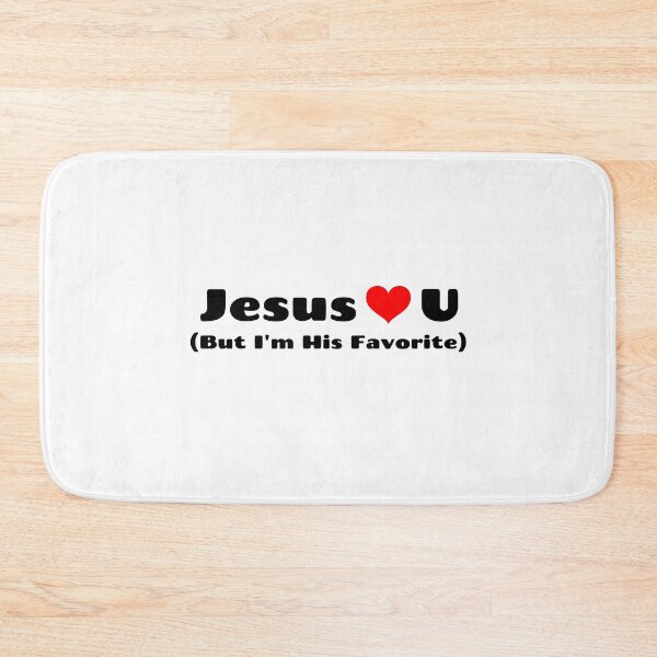 Item preview, Jesus Loves U (But I'm His Favorite) Funny Christian designed and sold by Sachie's Studio.