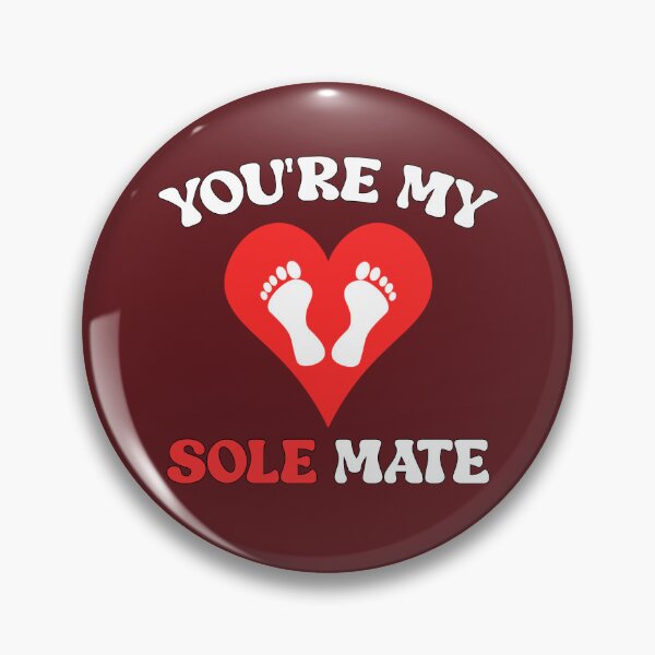 Item preview, You're My Sole Mate Funny Feet Quote designed and sold by TheMagicKrew.