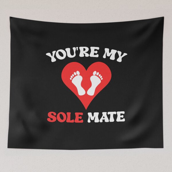 Item preview, You're My Sole Mate Funny Feet Quote designed and sold by TheMagicKrew.