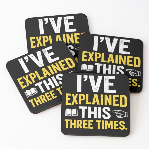 Item preview, Teacher Humor - I've Explained This Three Times designed and sold by Off-DutyDesign.