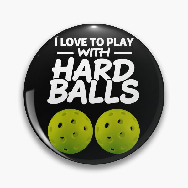 Item preview,  I love to play with hard balls - funny pickleball graphic designed and sold by EvieWoj.