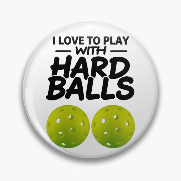 Item preview, I love to play with hard balls - funny pickleball graphic designed and sold by EvieWoj.
