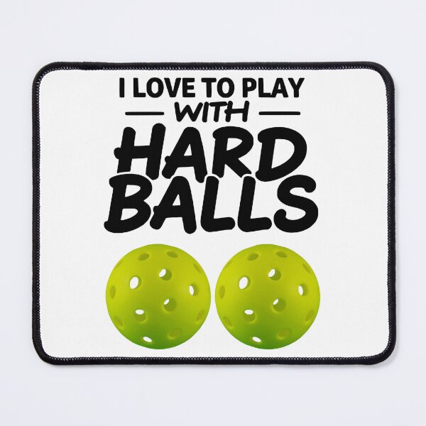 Item preview, I love to play with hard balls - funny pickleball graphic designed and sold by EvieWoj.