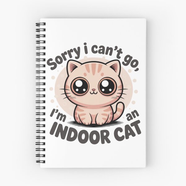 Item preview, Sorry I Can't Go, I'm An Indoor Cat designed and sold by Peter Stawicki.