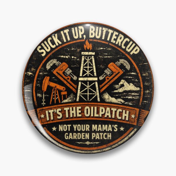 Item preview, Suck It Up Buttercup – Oilpatch Vintage Work Ethic Badge designed and sold by DigiWoosh.